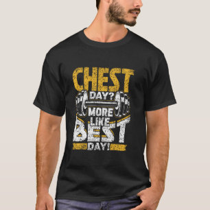 Brust Day mehr wie Best Day Workout Gym Brust Day T-Shirt