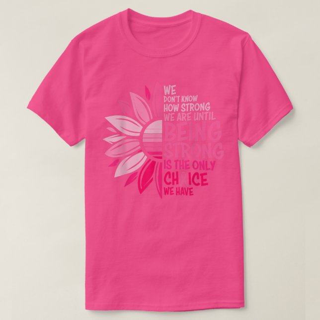 Brustkrebs Bewusstsein, wie stark Frauen rosa Sonn T-Shirt (Design vorne)
