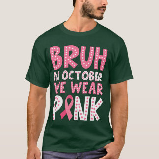 Brustkrebs für Jungen Bruh im Oktober Tragen Sie R T-Shirt