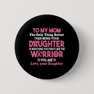 Brustkrebs für meine Mama, die dich wie den Button