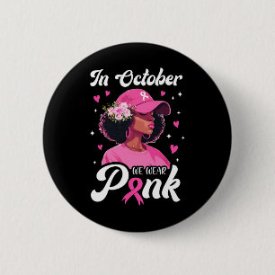 Brustkrebs im Oktober tragen wir rosa afrikanische Button