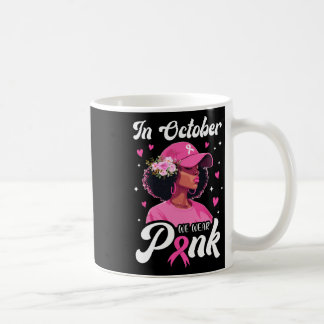 Brustkrebs im Oktober tragen wir rosa afrikanische Kaffeetasse