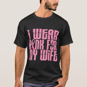 BRUSTKREBS trage ich Rosa für meine Ehefrau 16 T-Shirt