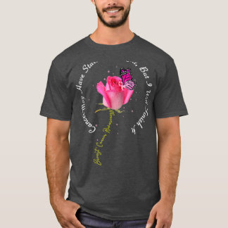 Brustkrebs Zitat Rose Schmetterling Rosa Band Mot T-Shirt