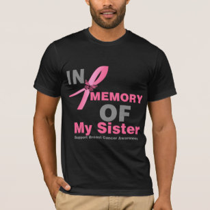 Brustkrebs zum Gedenken an meine Schwester T-Shirt