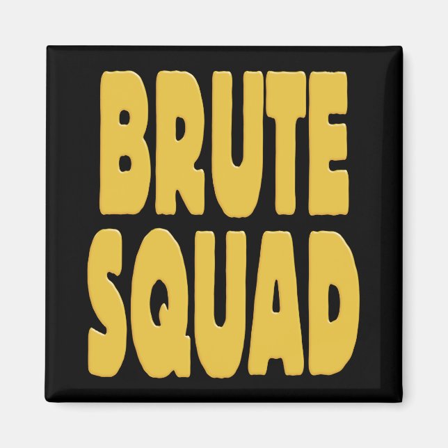 Brute Squad Magnet (Vorne)