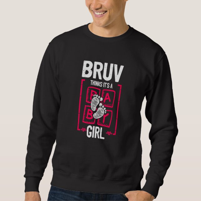 Bruv Thinks It's a Girl Gender Reveal  Baby Shower Sweatshirt (Vorderseite)