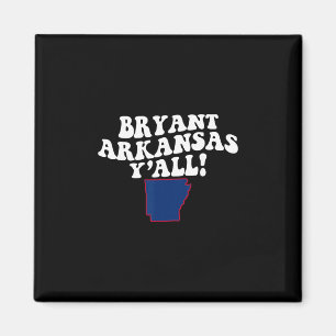 Bryant Arkansas Y'all Ar Südlicher Akzent Urlaub Magnet