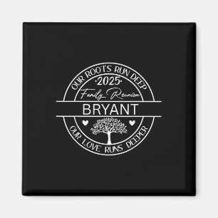 Bryant Family Wiedersehen Unsere Wurzeln laufen ti Magnet