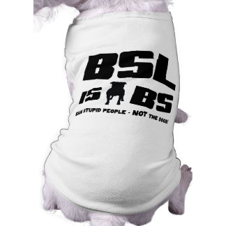 BSL ist BS - Pet Tshirt
