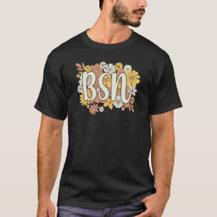 BSN Bachelor of Science in Nursing Blume T-Shirt