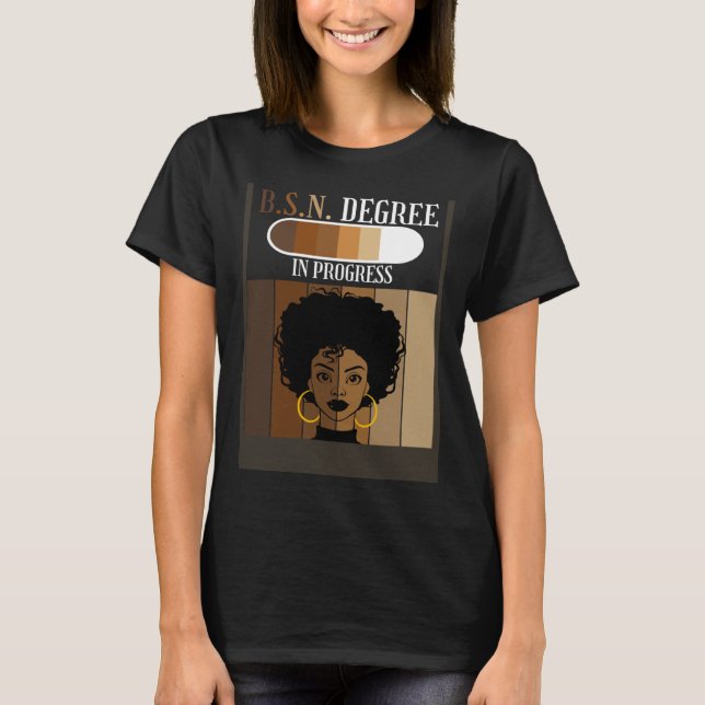 BSN Nurse Degree In Progress Black Afro Melanin Af T-Shirt (Vorderseite)
