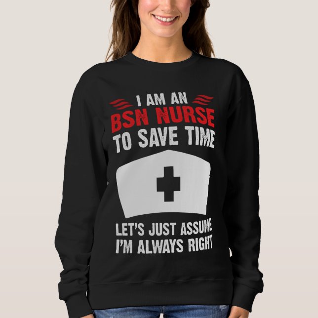 Bsn Nurse ist immer die richtige Pflege für Rn Er Sweatshirt (Vorderseite)