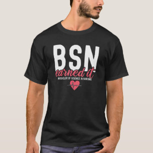 Bsn RN Bachelors of Science in Nursing verdient es T-Shirt