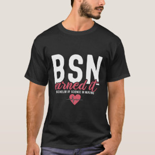 Bsn RN Bachelors of Science in Nursing verdient es T-Shirt
