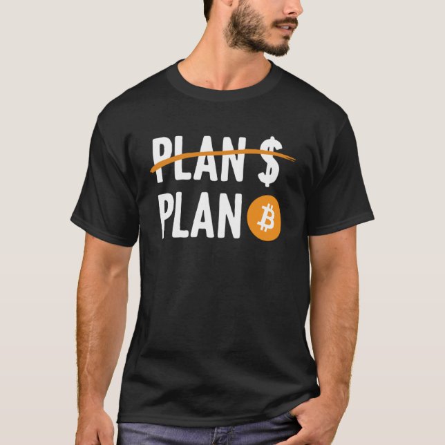 BTC Bitcoin Plan B Cryptocurrency Trader Investor T-Shirt (Vorderseite)