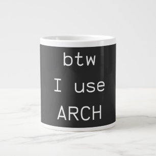 Btw.. Ich verwende Arch Linux Jumbo-Tasse