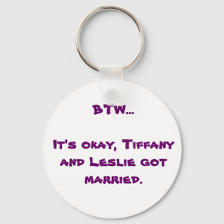 BTW - Tiffany und Leslie Schlüsselanhänger