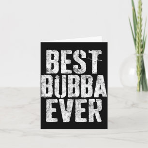 Bubba Ever Hemd Männer Junge Bruder Vatertag Karte