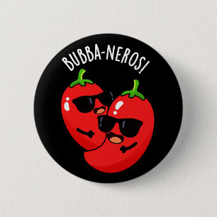 Bubba-neros Funny Habanero Pun Dark BG Button