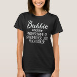 Bubbie Definition Funny Grandma Mutter Tagesgesche T-Shirt<br><div class="desc">Holen Sie sich dieses lustige Sprichwort Outfit für die beste Großmutter aller Zeiten,  die ihre bezaubernden Enkel,  Enkel,  Enkeltöchter am Muttertag oder Weihnachten,  Großeltern Tag,  Trag dies,  um deine süße Großmutter zu erkennen!</div>