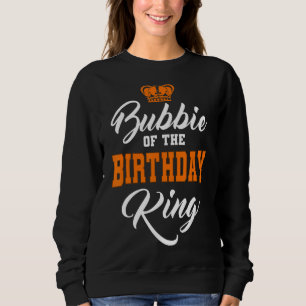Bubbie vom Geburtstag König Party Krone Tanzlei Sweatshirt