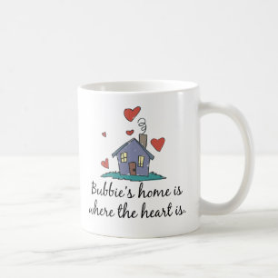 Bubbies Zuhause ist, wo das Herz ist Tasse