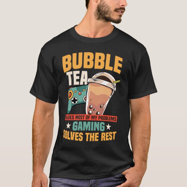 Bubble Tea And Gaming Quote For Gamer T-Shirt (Vorderseite)