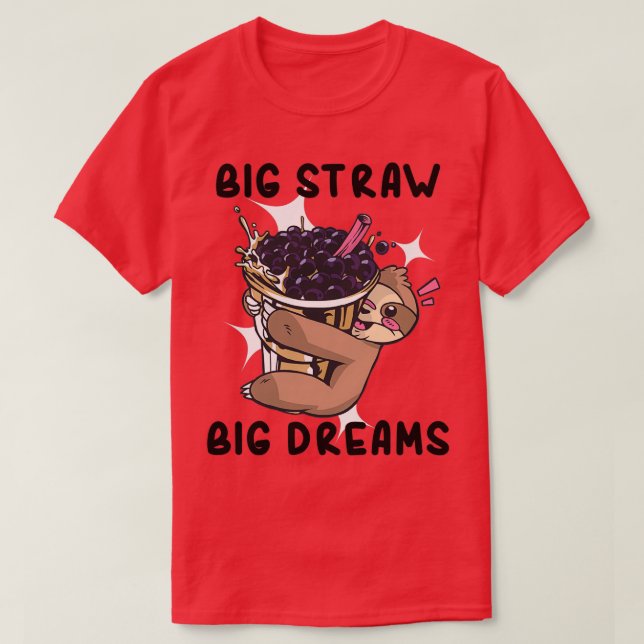 Bubble Tea Big Straw Big Dreams 6 T-Shirt (Design vorne)
