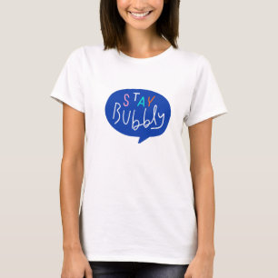 Bubbly-Sprechblase bleibe T-Shirt