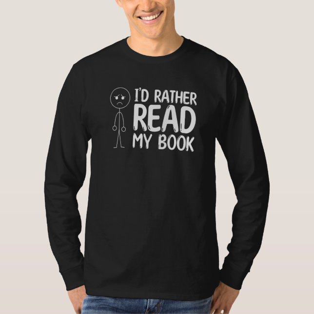 Buch lesen Strichmännchen, das ich lieber lesen wü T-Shirt (Vorderseite)