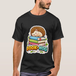 Buch-Schwein Liebhaber Igel Besitzer Erinaceinae B T-Shirt
