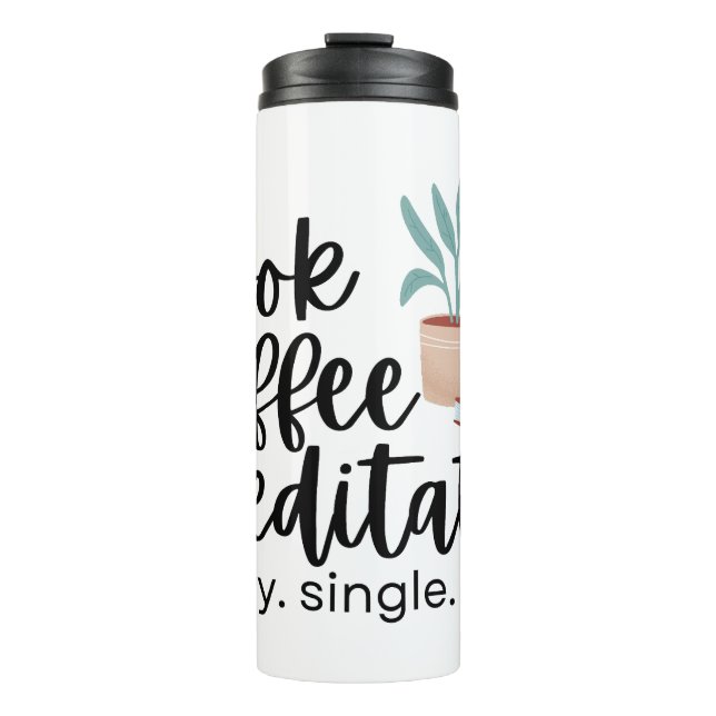 Buchen Sie jeden Single Kaffee Meditat Thermosbecher (Vorderseite)