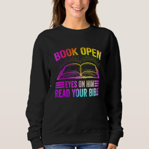 Buchen Sie offene Augen auf ihm Lesen Sie Ihre Bib Sweatshirt
