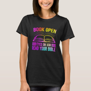 Buchen Sie offene Augen auf ihm Lesen Sie Ihre Bib T-Shirt