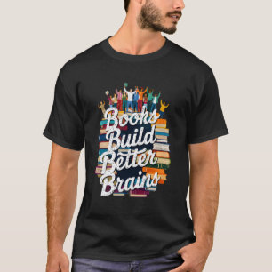 Bücher bauen bessere Gehirne Lustige Leseliebhaber T-Shirt