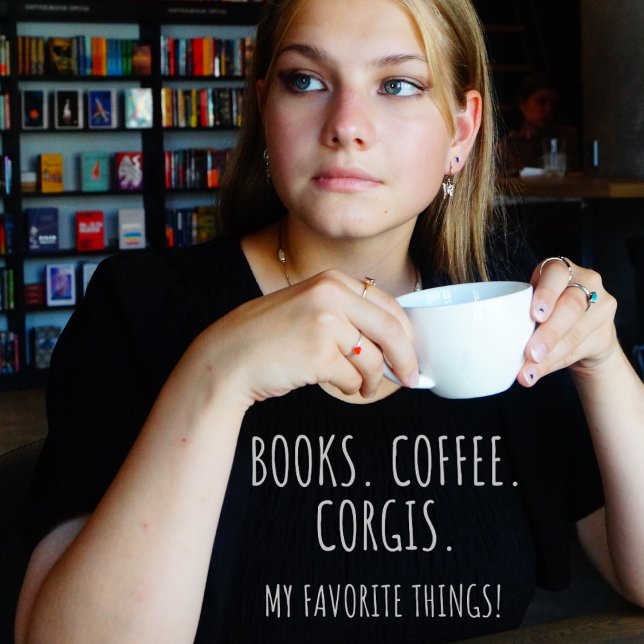 Bücher Coffee Corgis. Meine Lieblingssachen! T-Shirt (Books. Coffee. Corgis. My Favorite Things! Black t-shirt)