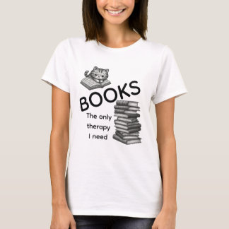 Bücher Das Einzige Therapie-Shirt, Das Ich Brauche T-Shirt