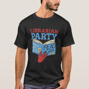 Bücher - Die Bibliothekar-Party Buchliebhaber-Gesc T-Shirt