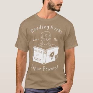 Bücher geben mir Super Power T-Shirt