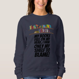 Bücher - ich habe nur meinen Platz, dem ich die Sc Sweatshirt