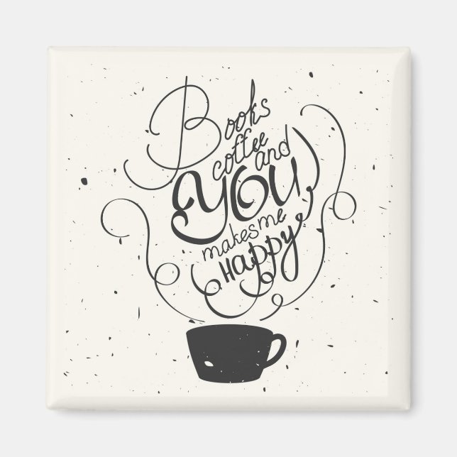 Bücher Kaffee und du machst mich glücklich Magnet (Vorne)