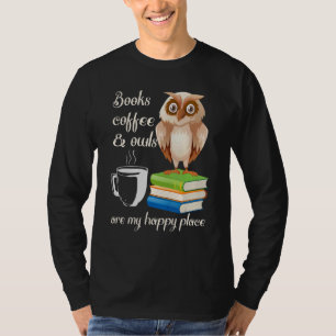 Bücher Kaffee und Eulen sind meine Glücksbringer T-Shirt