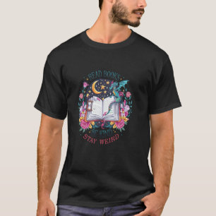 Bücher lesen Sei nett Bleib seltsam Fantasy Kunst T-Shirt