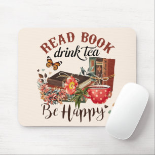 Bücher lesen, Tee trinken und glücklich sein Mousepad