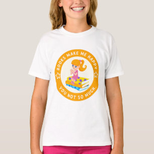 Bücher machen mich glücklich, nicht so sehr T-Shirt
