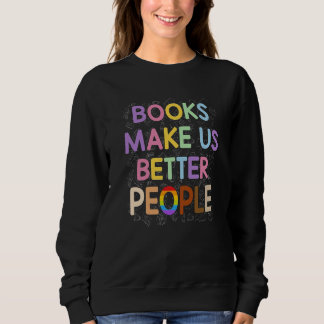Bücher machen uns besser Leute zum Funny Book Sweatshirt