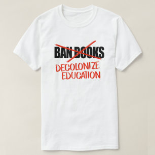 Bücher nicht verbieten Dekolonisieren von Bildung T-Shirt