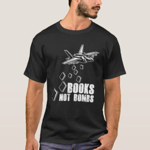 Bücher ohne Bomben Buchleser Literatur T-Shirt