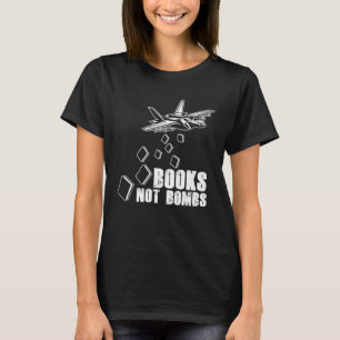 Bücher ohne Bomben Buchleser Literatur T-Shirt